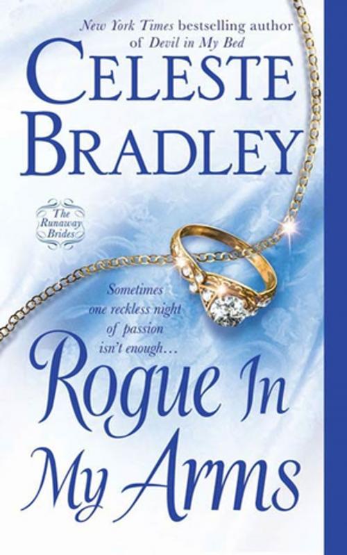 Cover of the book Rogue In My Arms by Celeste Bradley, St. Martin's Press