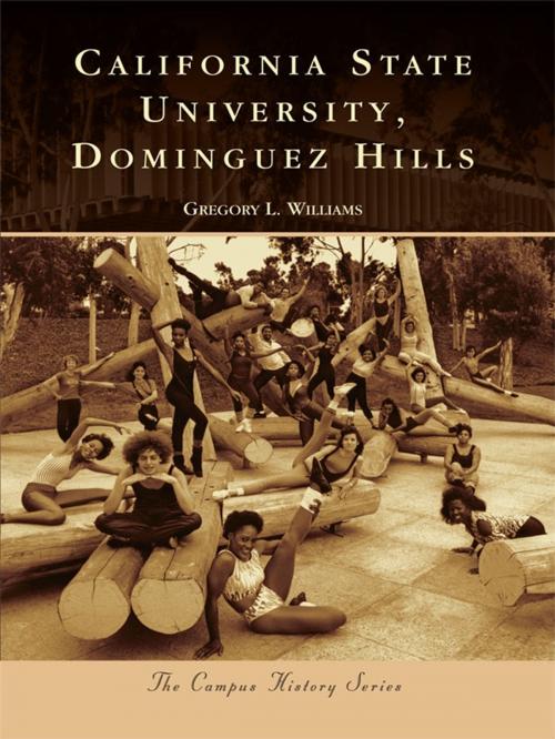 Cover of the book California State University, Dominguez Hills by Gregory L. Williams, Arcadia Publishing Inc.