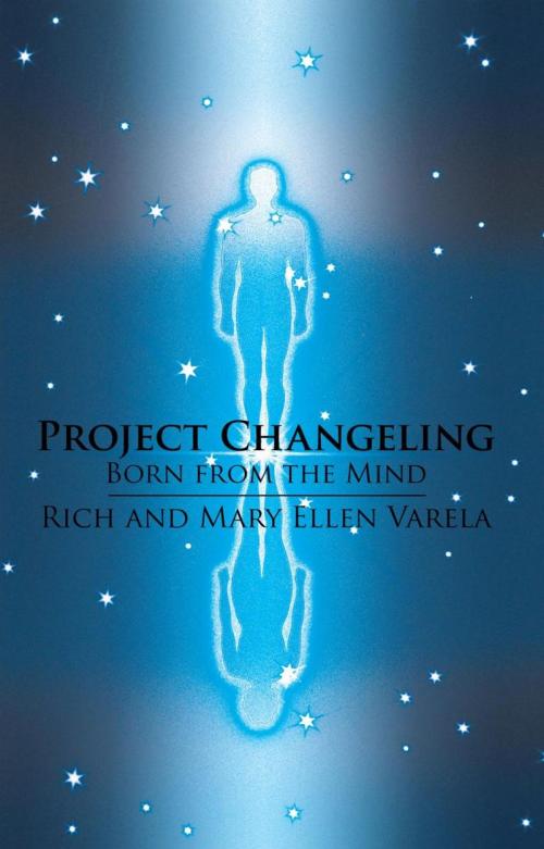 Cover of the book Project Changeling by Rich Varela, Mary Ellen Varela, iUniverse