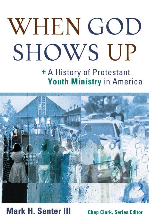 Cover of the book When God Shows Up () by Mark H. Senter, Chap Clark, Baker Publishing Group