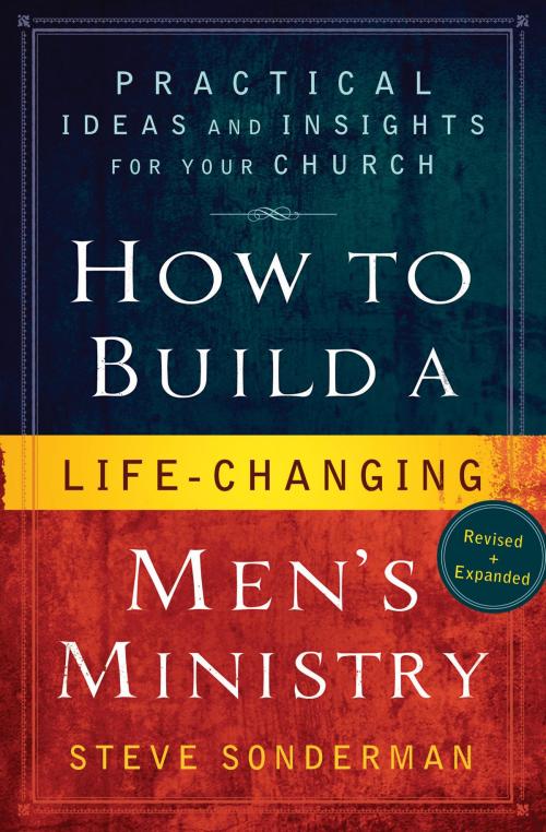 Cover of the book How to Build a Life-Changing Men's Ministry by Steve Sonderman, Baker Publishing Group