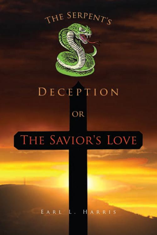 Cover of the book The Serpent's Deception or the Savior's Love by Earl L. Harris, Xlibris US