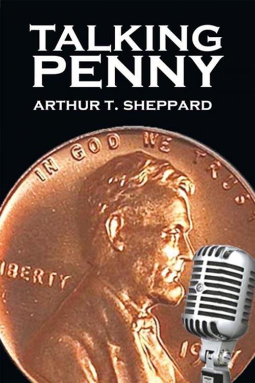 Cover of the book Talking Penny by Arthur T. Sheppard, Xlibris US