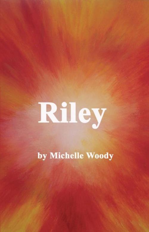 Cover of the book Riley by Michelle Woody, iUniverse