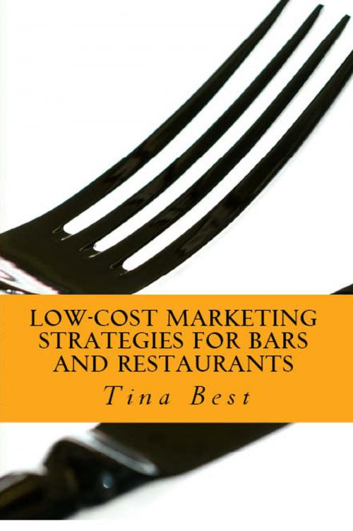 Cover of the book Low-Cost Marketing Strategies for Bars and Restaurants by Tina Best, The Butler Publishing Group