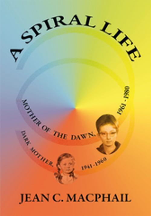 Cover of the book A Spiral Life by Jean C. MacPhail, Xlibris US