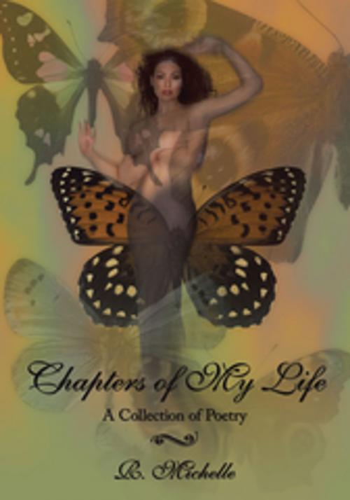 Cover of the book Chapters of My Life by R. Michelle, AuthorHouse