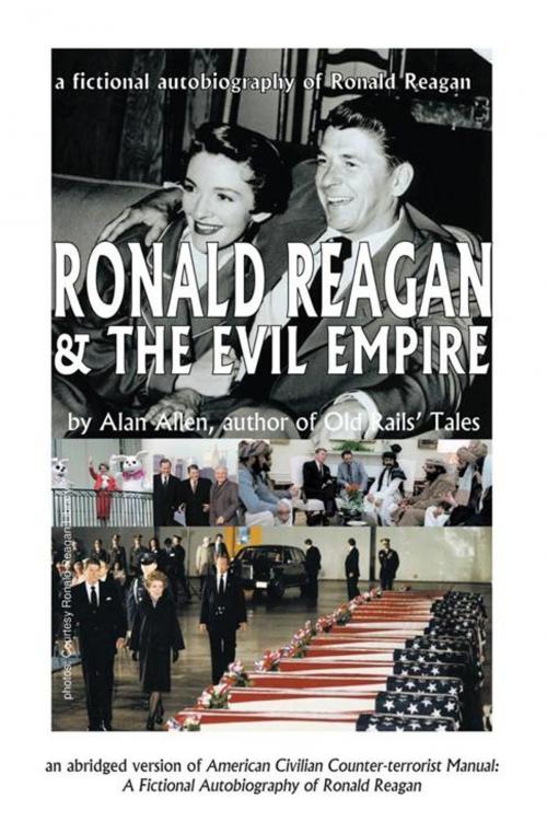 Cover of the book Ronald Reagan & the Evil Empire by Alan Allen, Trafford Publishing