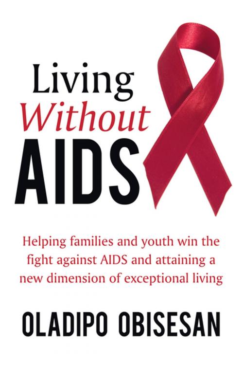 Cover of the book Living Without Aids by Oladipo Obisesan, AuthorHouse UK