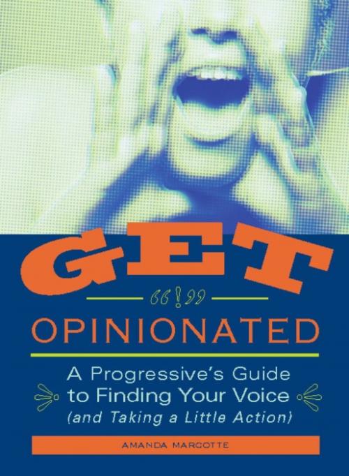 Cover of the book Get Opinionated by Amanda Marcotte, Basic Books