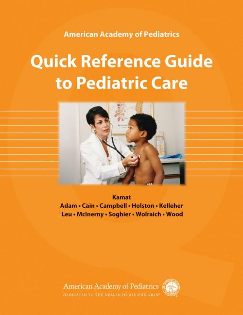 Cover of the book American Academy of Pediatrics Quick Reference Guide to Pediatric Care by , American Academy of Pediatrics