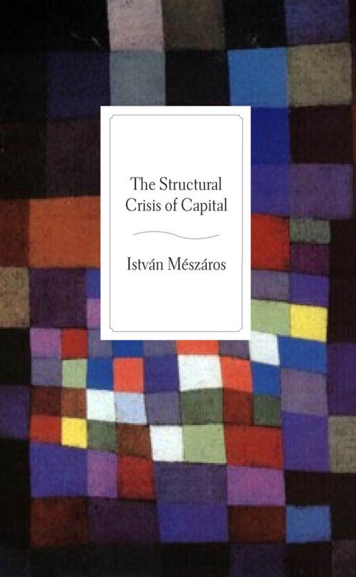 Cover of the book The Structural Crisis of Capital by Istvan Meszaros, Monthly Review Press