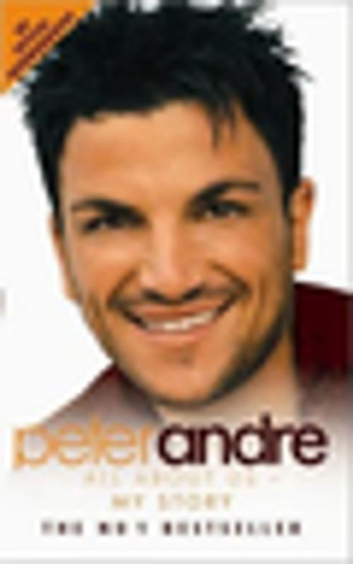 Cover of the book Peter Andre: All About Us - My Story by Peter Andre, John Blake