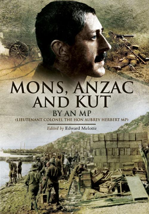 Cover of the book Mons, Anzac and Kut by Edward  Melotte, Pen and Sword