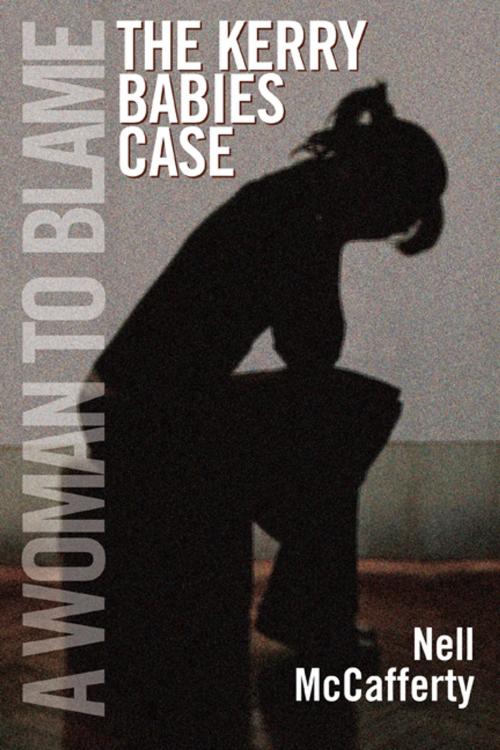 Cover of the book The Kerry Babies Case: A Woman to Blame by Nell  McCafferty, Cork University Press