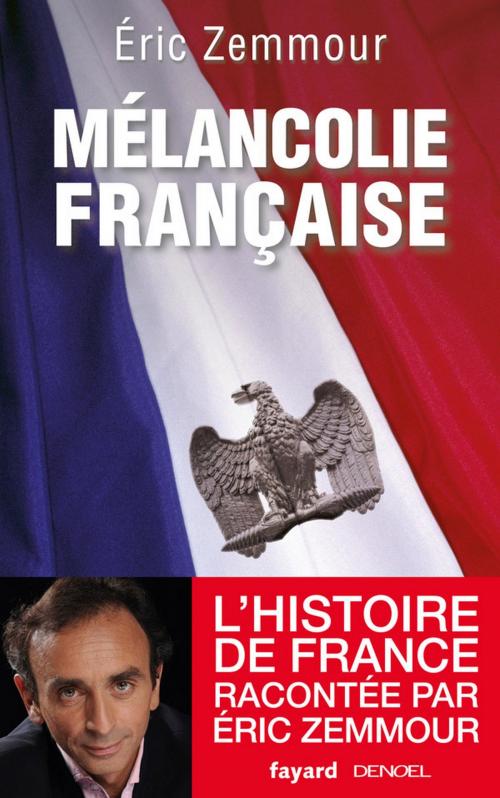 Cover of the book Mélancolie française by Eric Zemmour, Fayard