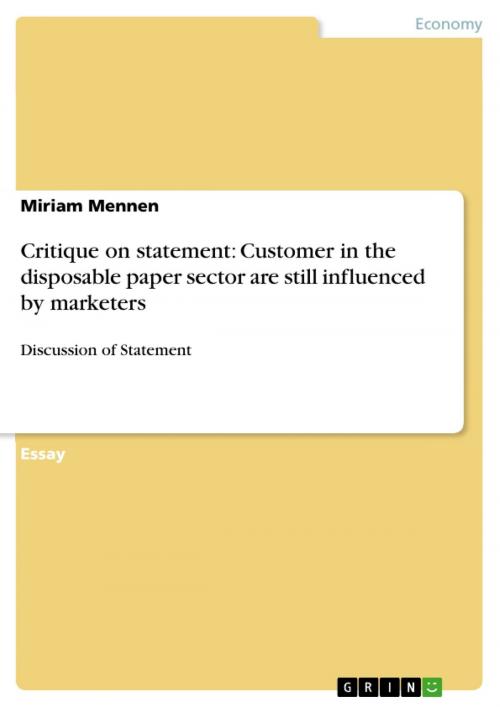 Cover of the book Critique on statement: Customer in the disposable paper sector are still influenced by marketers by Miriam Mennen, GRIN Publishing