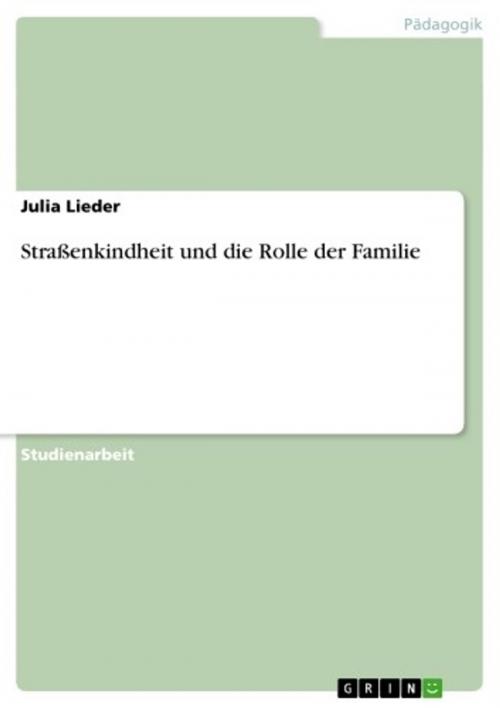 Cover of the book Straßenkindheit und die Rolle der Familie by Julia Lieder, GRIN Verlag