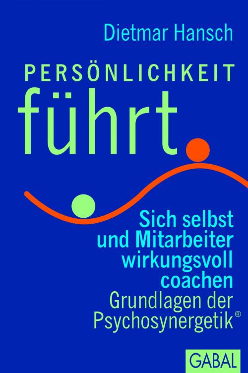 Cover of the book Persönlichkeit führt by Dietmar Hansch, GABAL Verlag