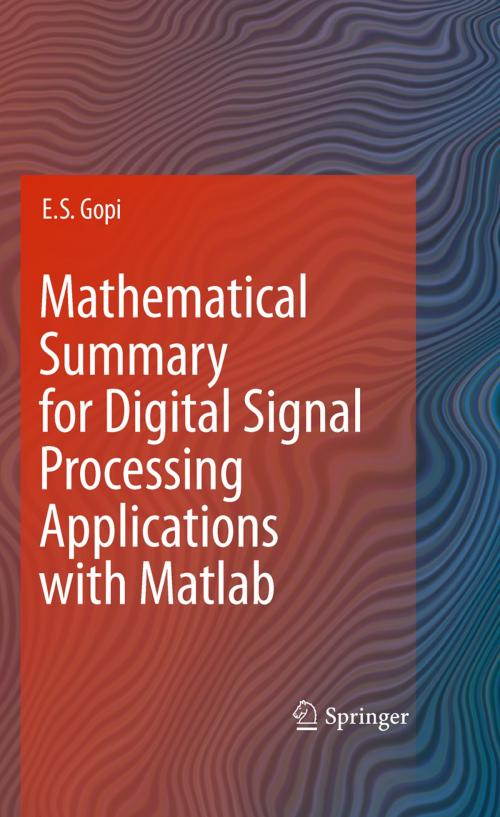 Cover of the book Mathematical Summary for Digital Signal Processing Applications with Matlab by E. S. Gopi, Springer Netherlands