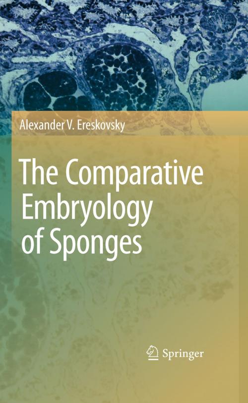 Cover of the book The Comparative Embryology of Sponges by Alexander V. Ereskovsky, Springer Netherlands