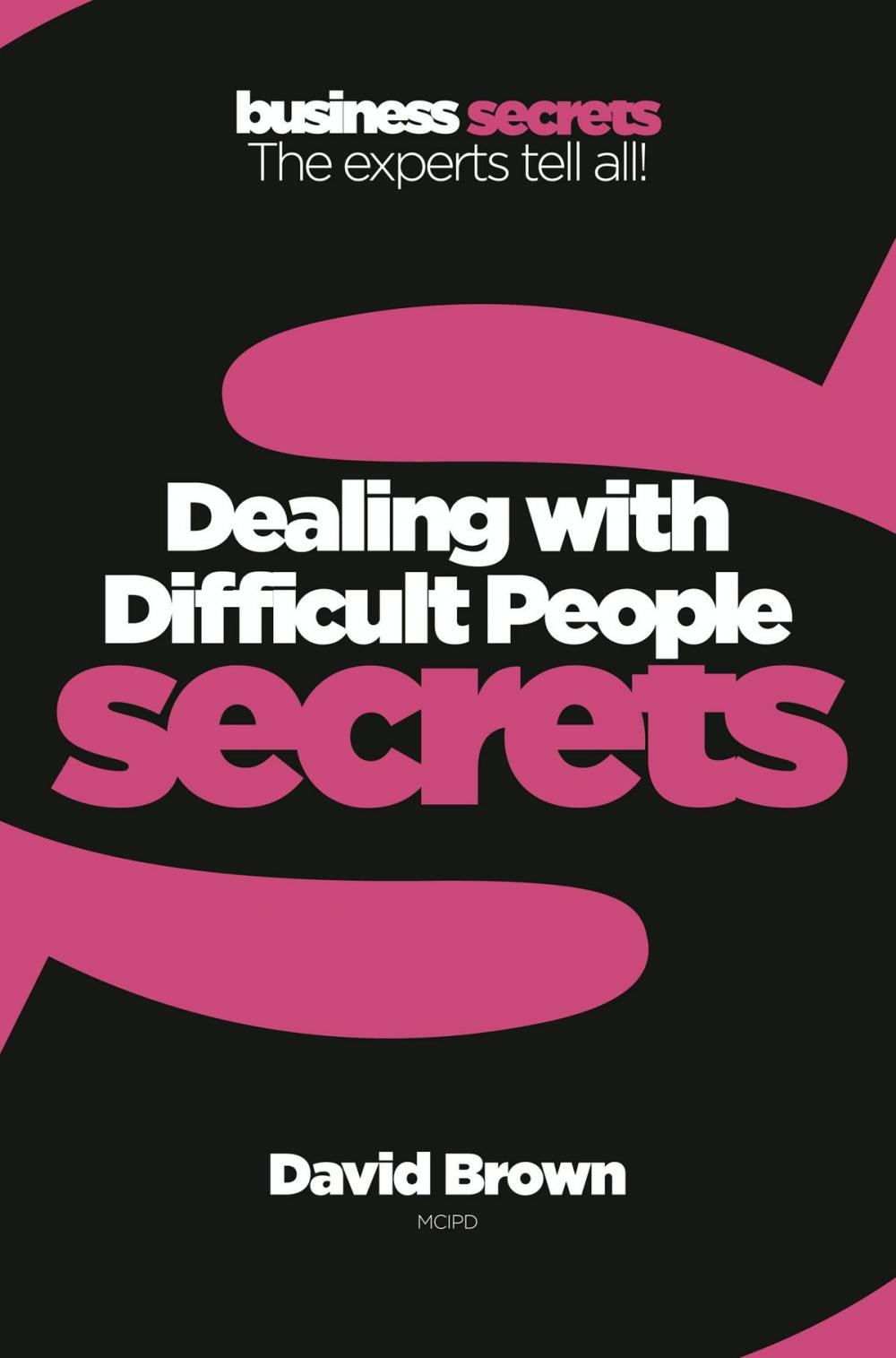 Big bigCover of Dealing with Difficult People (Collins Business Secrets)