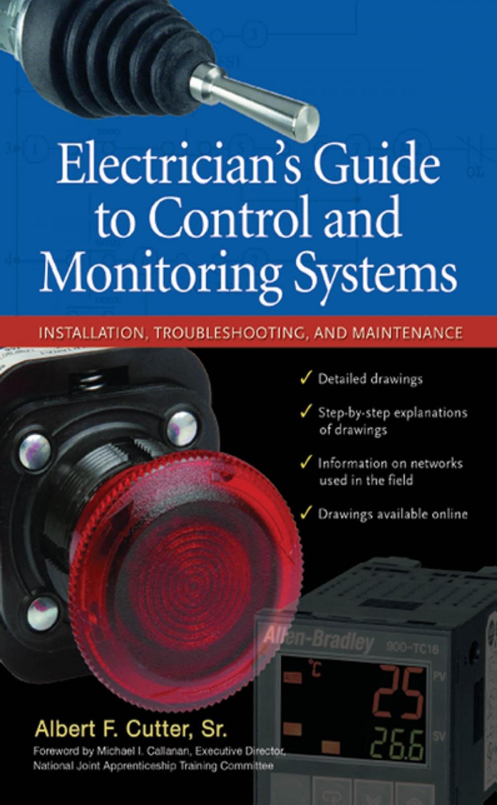 Big bigCover of Electrician''s Guide to Control and Monitoring Systems: Installation, Troubleshooting, and Maintenance