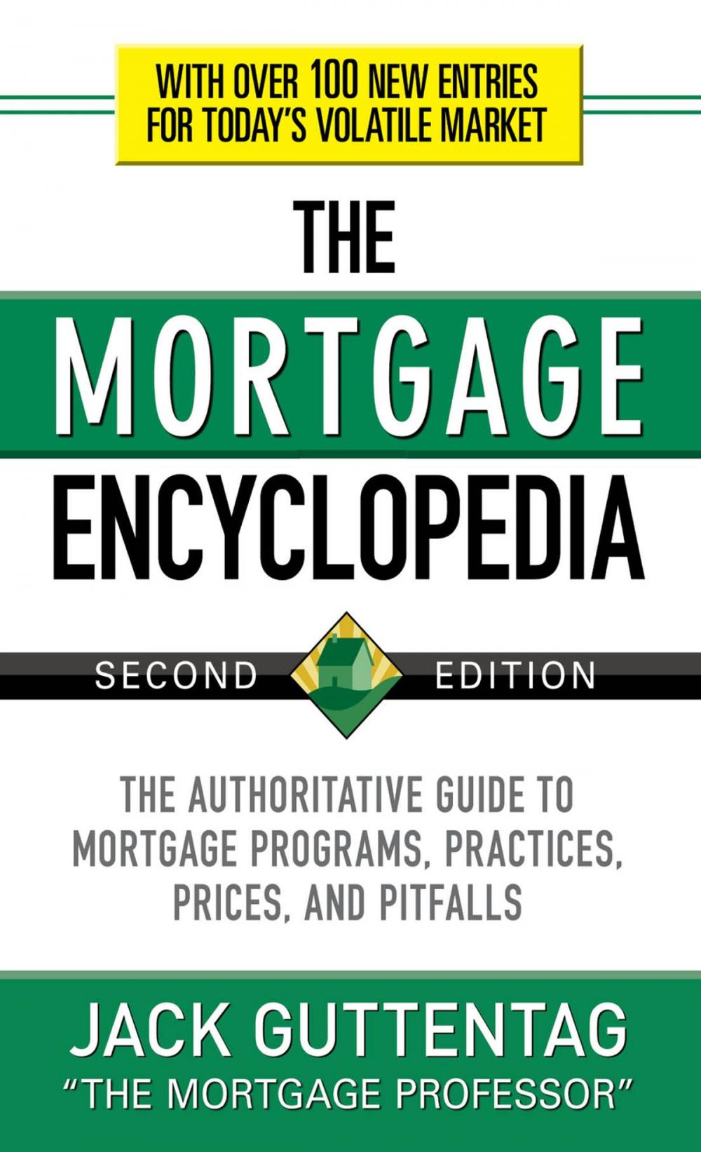 Big bigCover of The Mortgage Encyclopedia: The Authoritative Guide to Mortgage Programs, Practices, Prices and Pitfalls, Second Edition