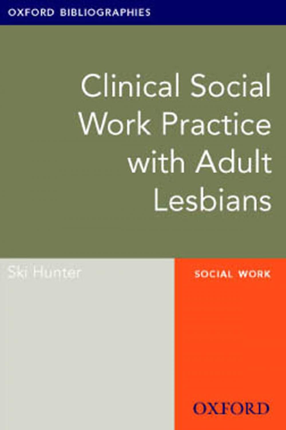 Big bigCover of Clinical Social Work Practice with Adult Lesbians: Oxford Bibliographies Online Research Guide