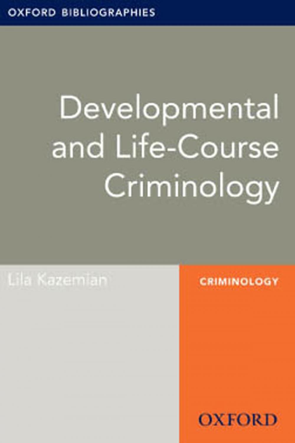 Big bigCover of Developmental and Life-Course Criminology: Oxford Bibliographies Online Research Guide