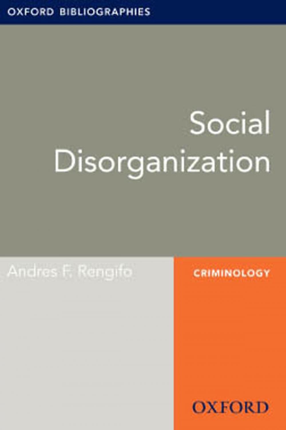 Big bigCover of Social Disorganization: Oxford Bibliographies Online Research Guide