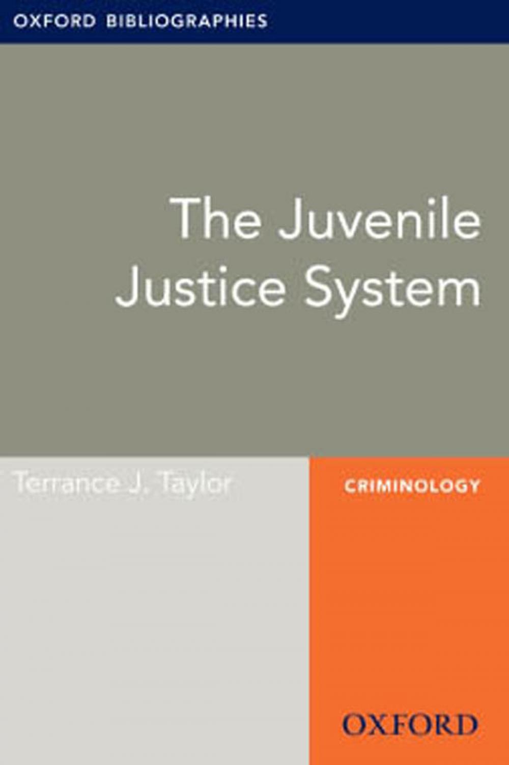 Big bigCover of The Juvenile Justice System: Oxford Bibliographies Online Research Guide