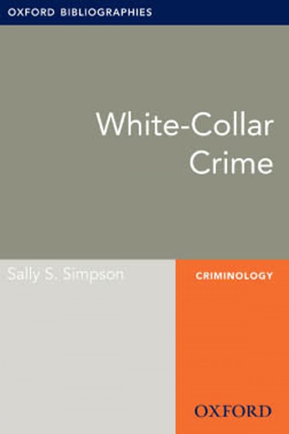 Big bigCover of White-Collar Crime: Oxford Bibliographies Online Research Guide