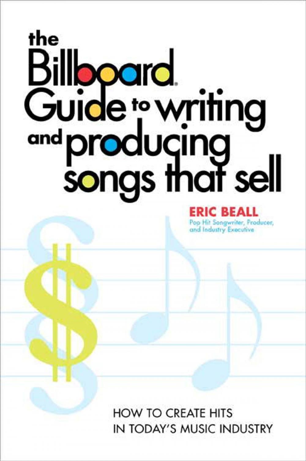 Big bigCover of The Billboard Guide to Writing and Producing Songs that Sell