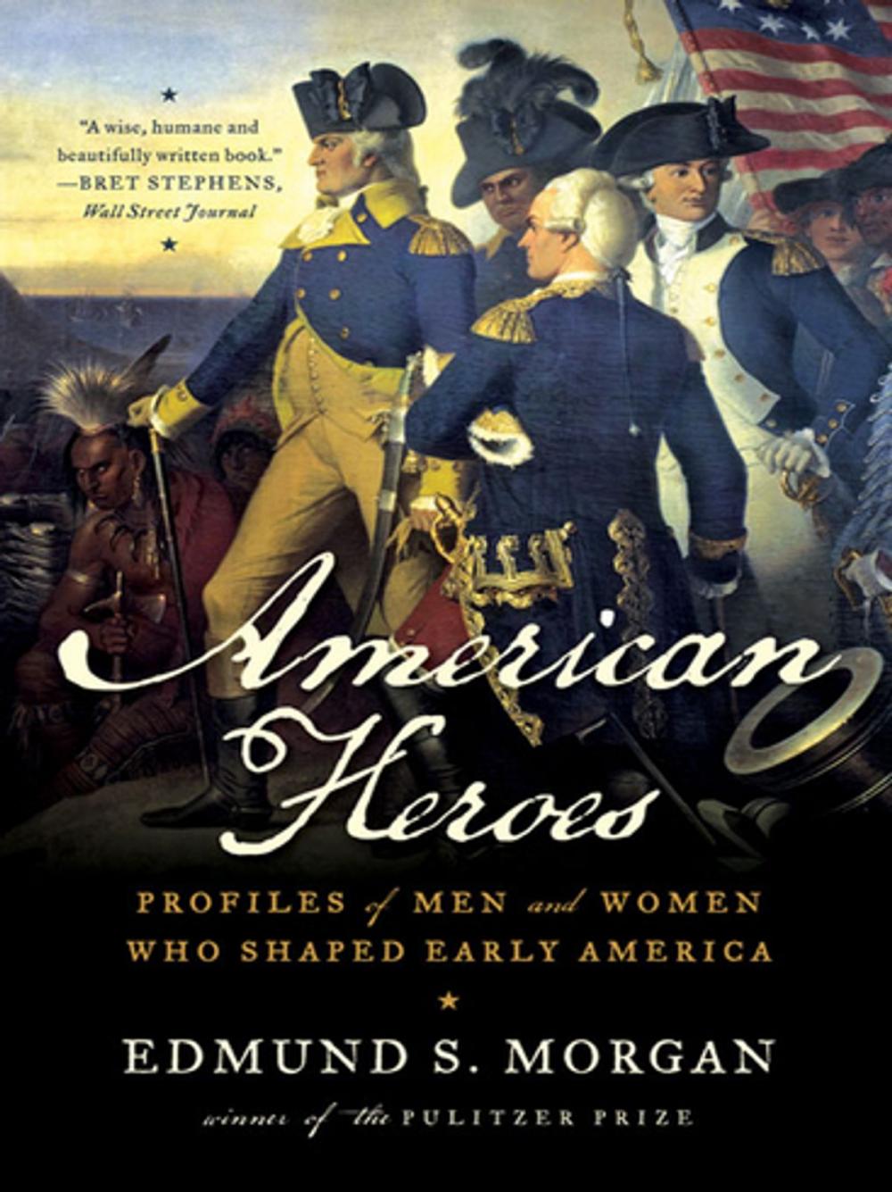 Big bigCover of American Heroes: Profiles of Men and Women Who Shaped Early America