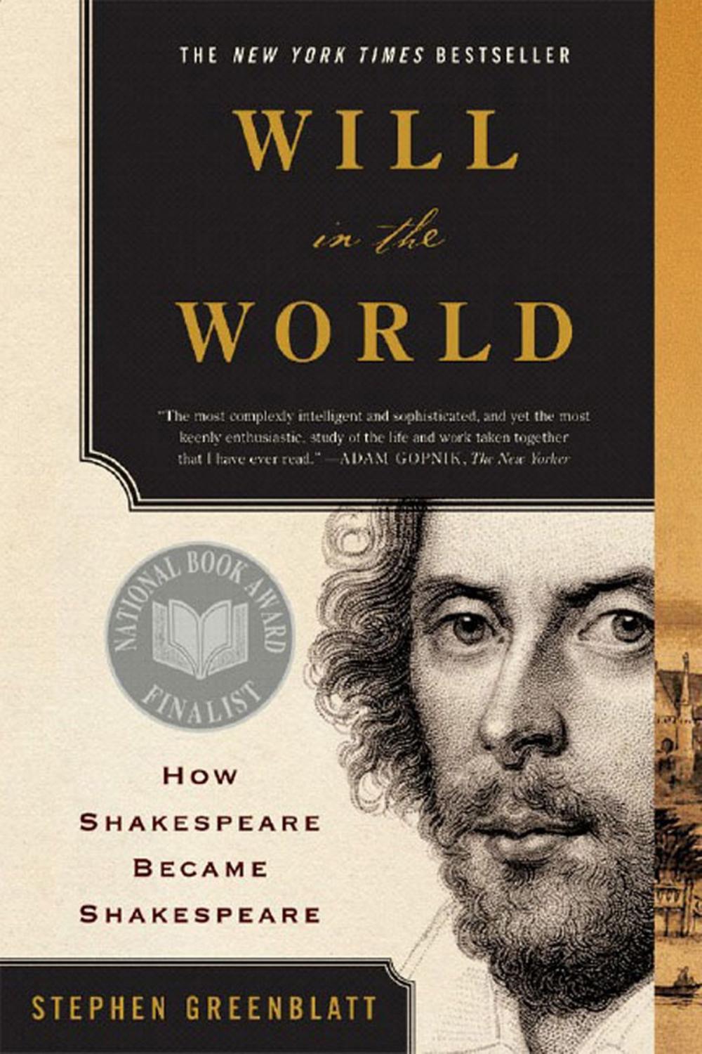 Big bigCover of Will in the World: How Shakespeare Became Shakespeare