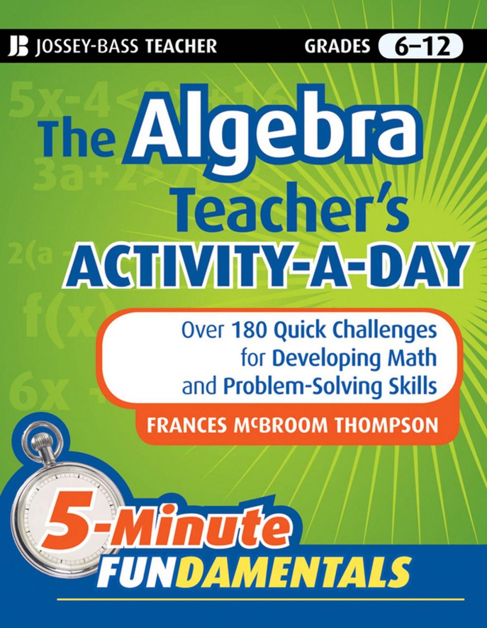 Big bigCover of The Algebra Teacher's Activity-a-Day, Grades 6-12