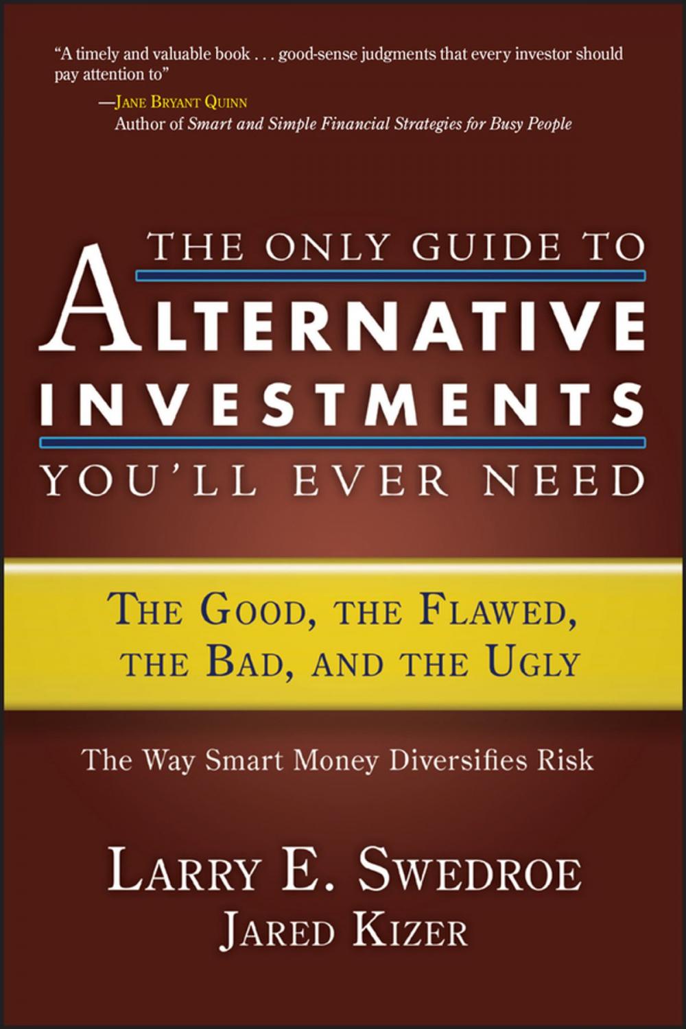 Big bigCover of The Only Guide to Alternative Investments You'll Ever Need