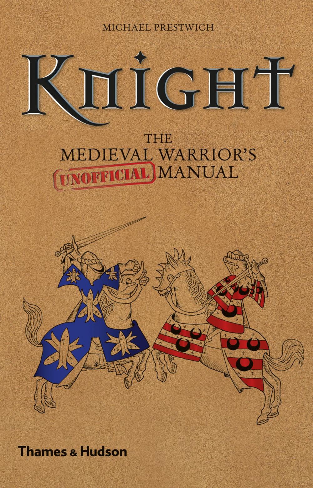 Big bigCover of Knight: The Medieval Warrior's (Unofficial) Manual