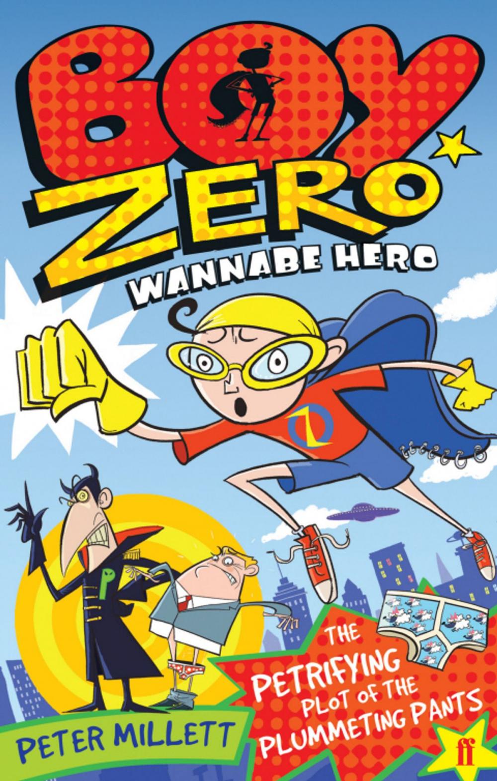 Big bigCover of Boy Zero Wannabe Hero: The Petrifying Plot of the Plummeting Pants