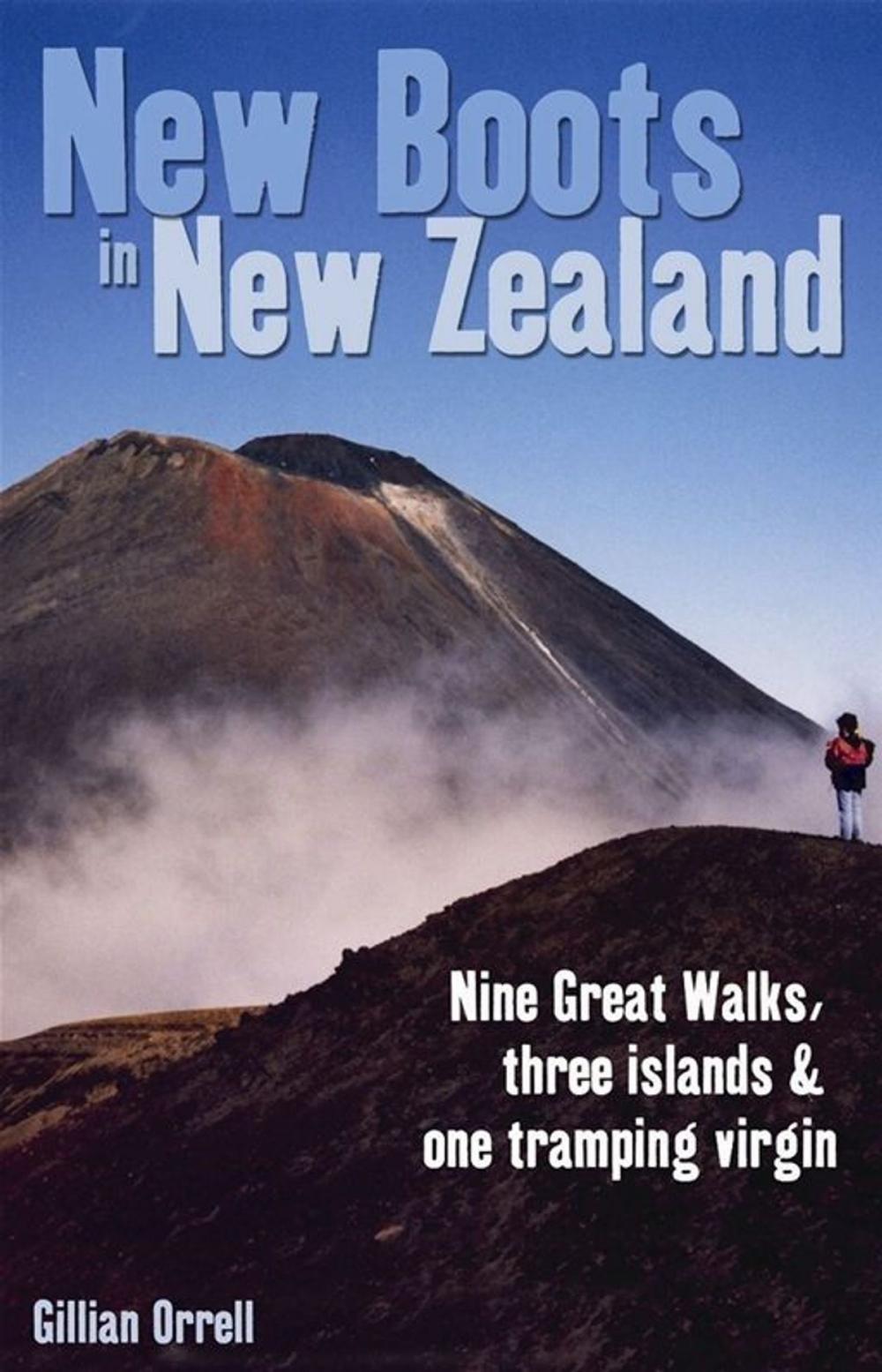 Big bigCover of New Boots in New Zealand: Nine great walks, three islands and one tramping virgin