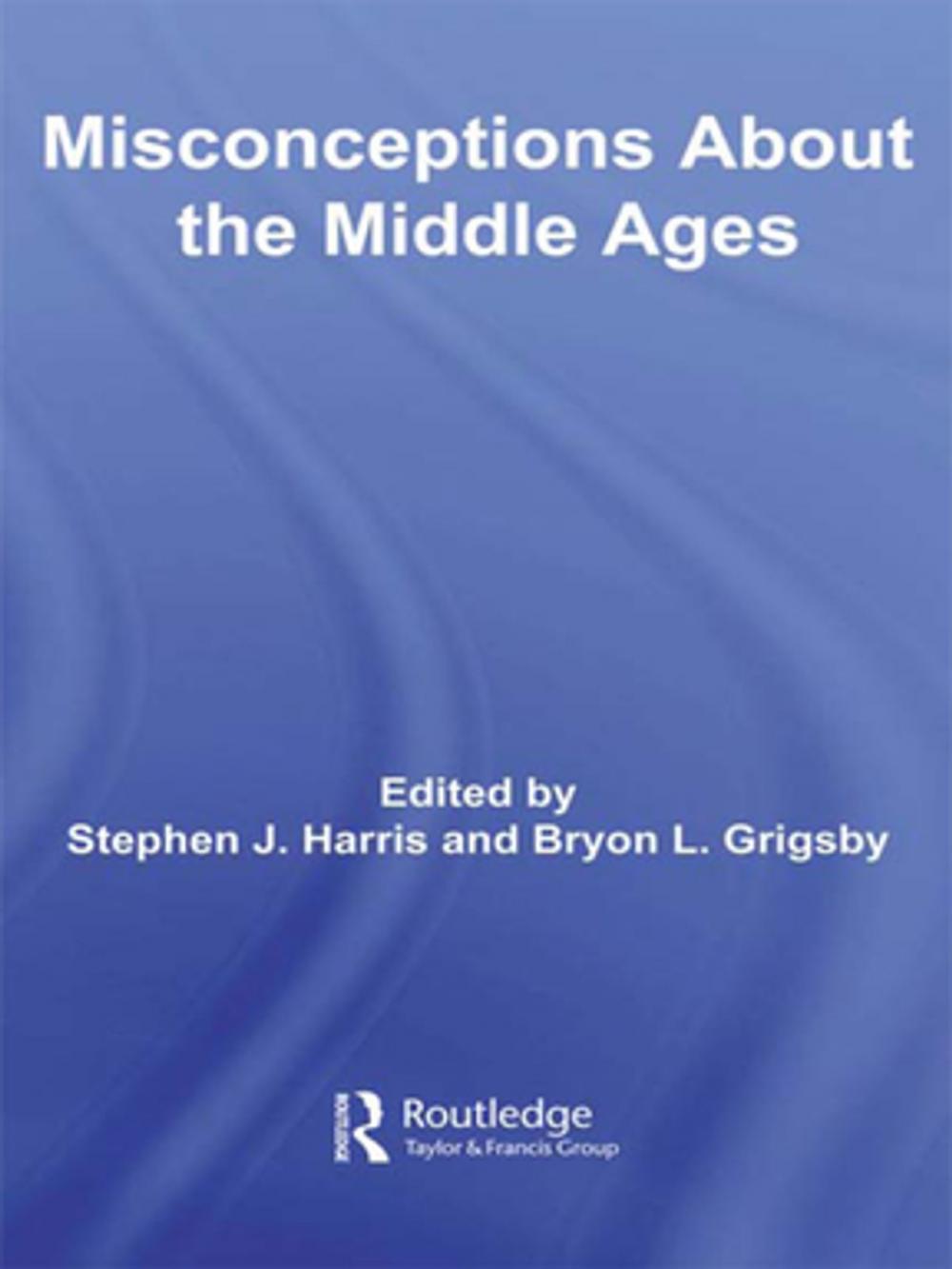 Big bigCover of Misconceptions About the Middle Ages