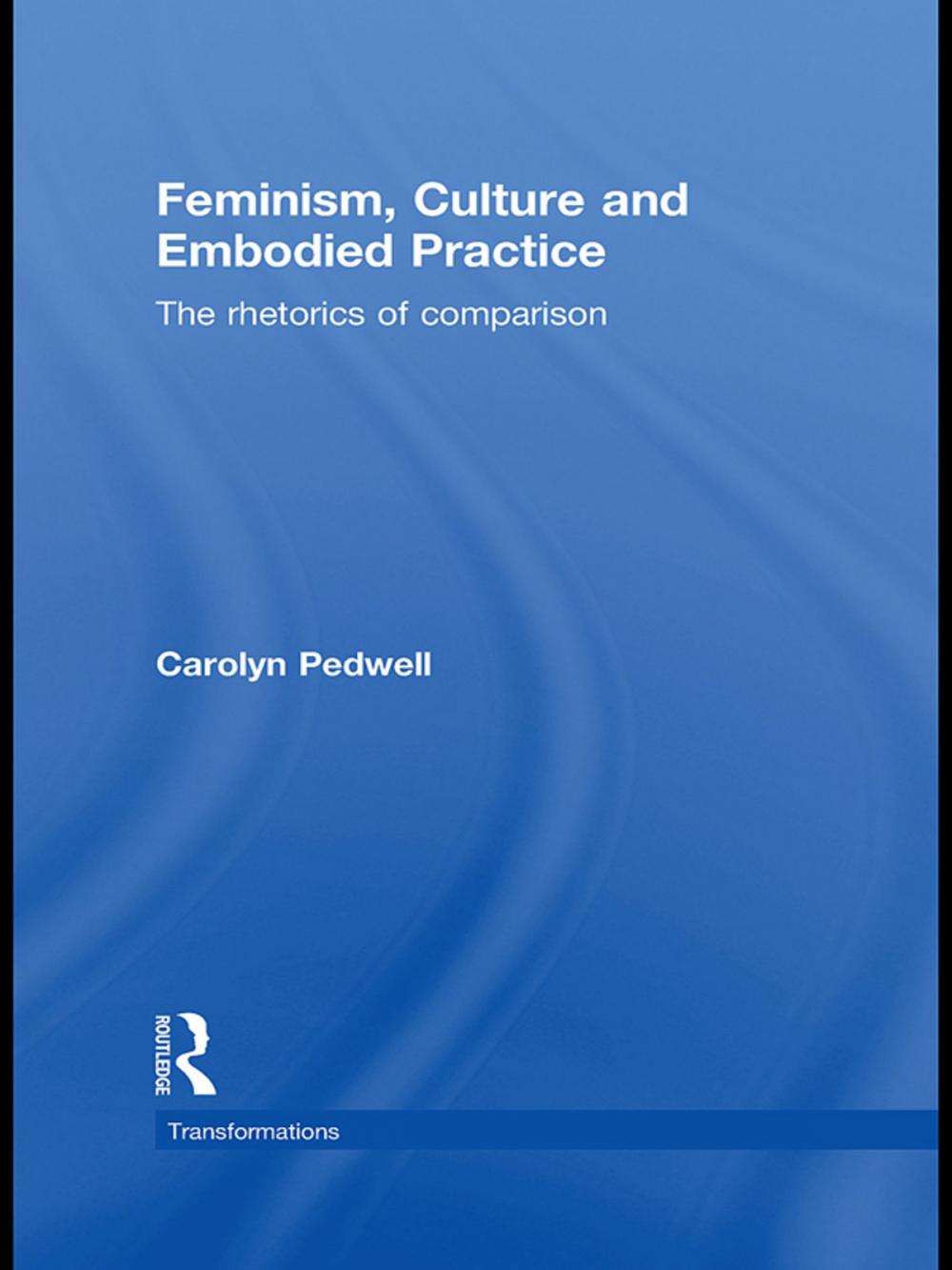 Big bigCover of Feminism, Culture and Embodied Practice