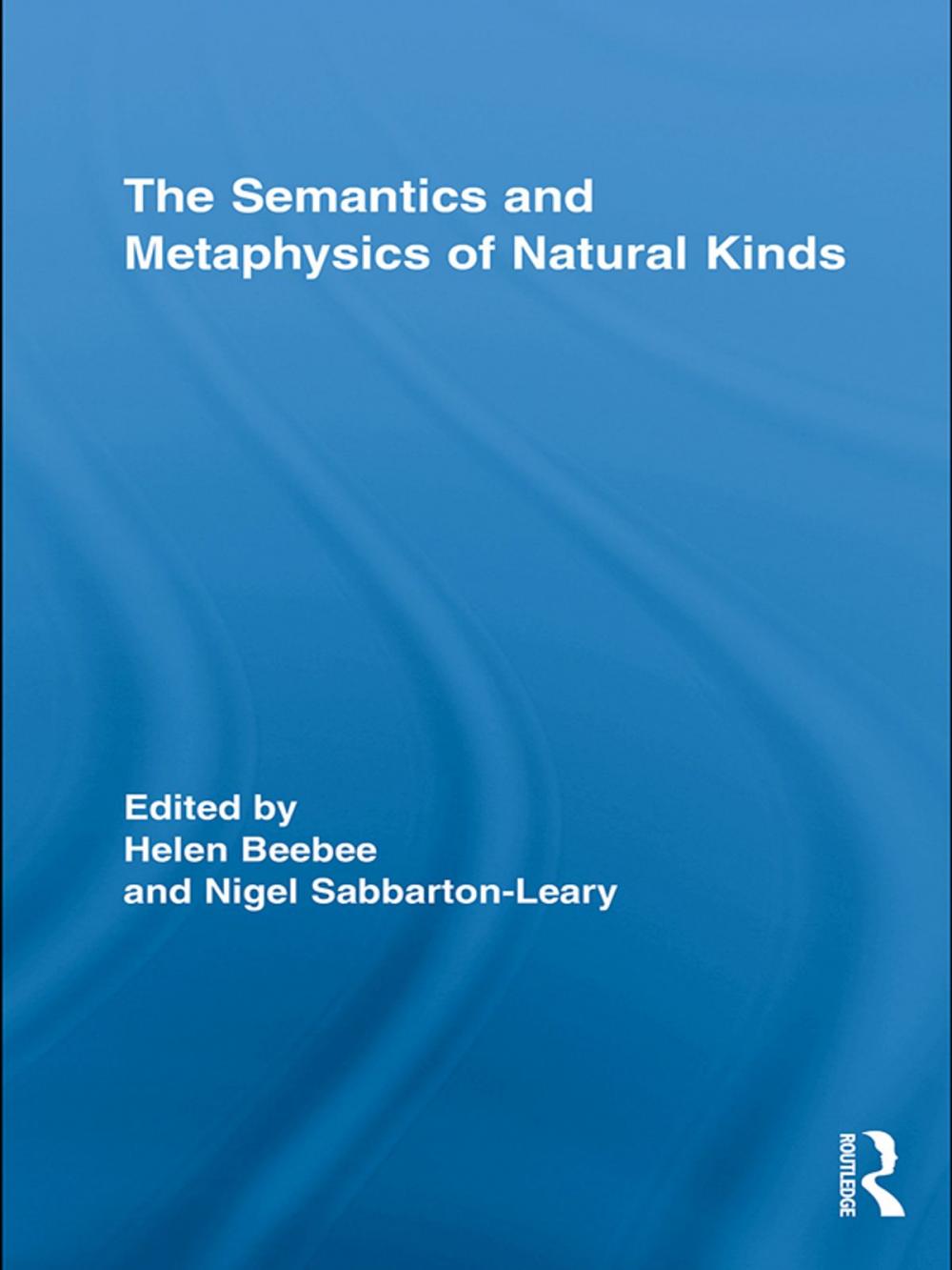 Big bigCover of The Semantics and Metaphysics of Natural Kinds