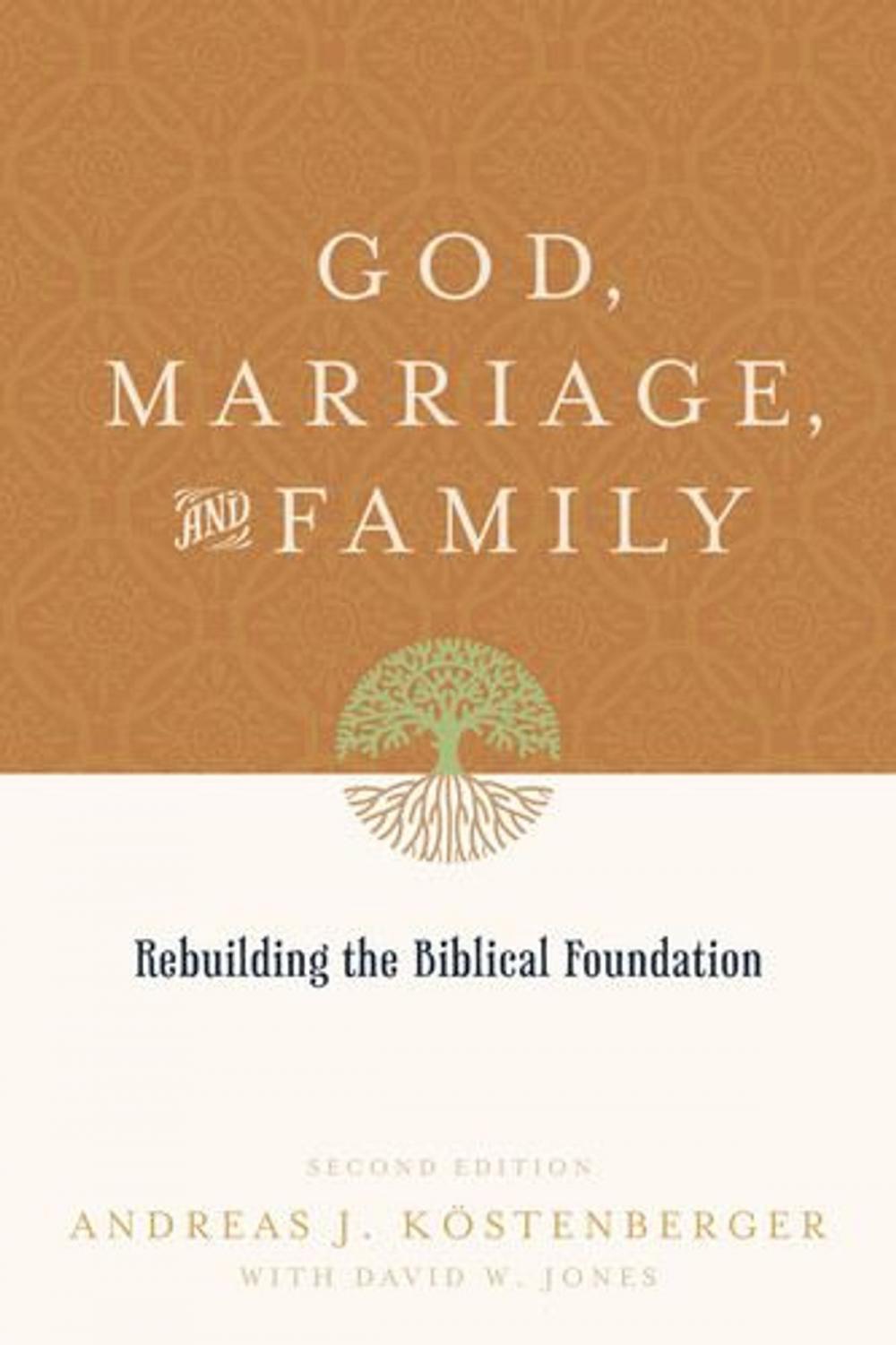 Big bigCover of God, Marriage, and Family: Rebuilding the Biblical Foundation