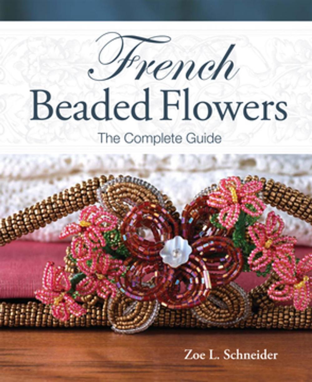 Big bigCover of French Beaded Flowers - The Complete Guide