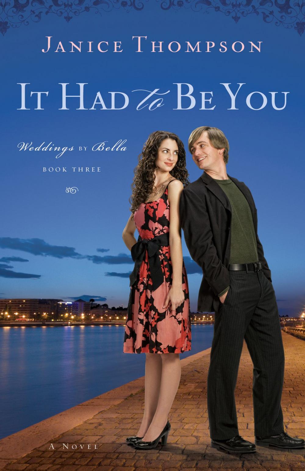 Big bigCover of It Had to Be You (Weddings by Bella Book #3): A Novel