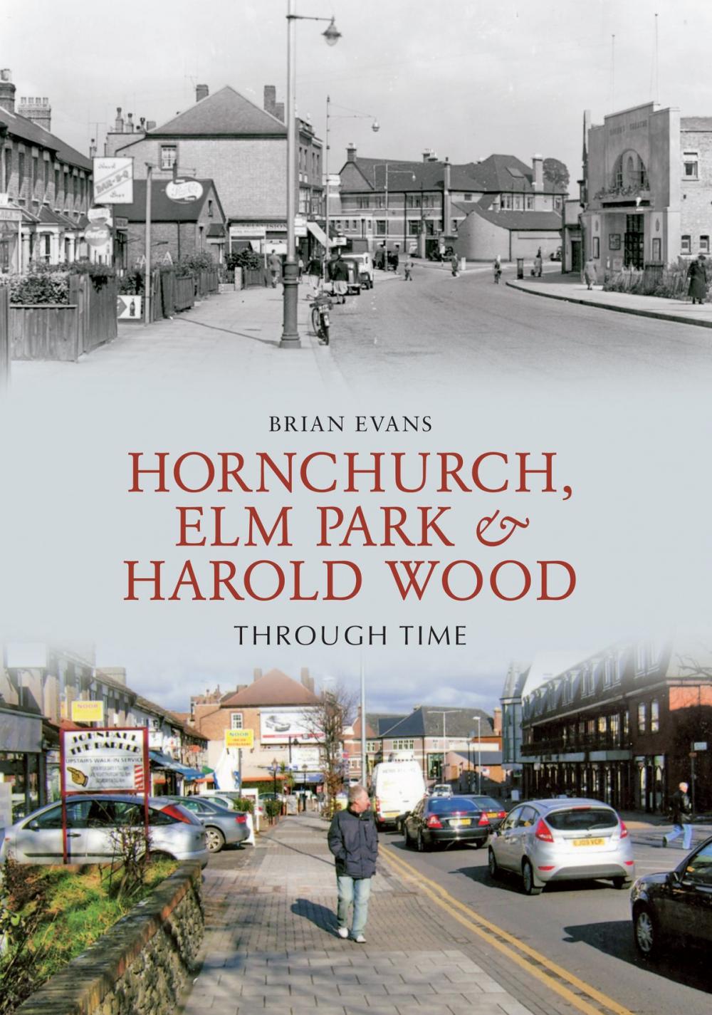 Big bigCover of Hornchurch, Elm Park and Harold Wood Through Time