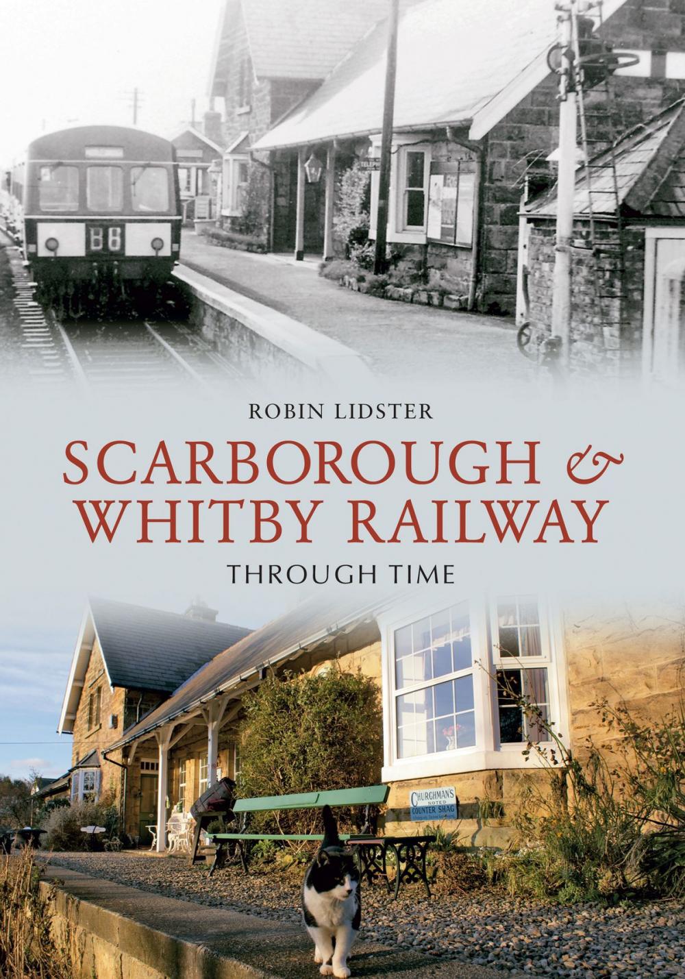 Big bigCover of Scarborough and Whitby Railway Through Time