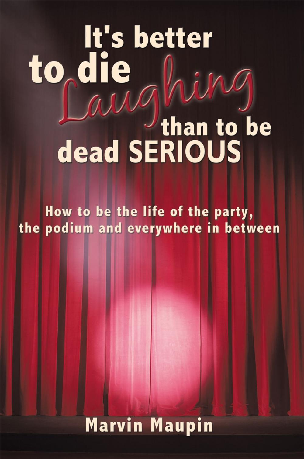 Big bigCover of It's Better to Die Laughing Than to Be Dead Serious